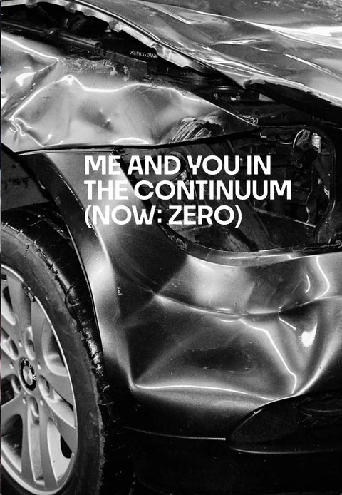 Me and You in the Continuum (Now: Zero), Brian Teeling & Dorje de Burgh