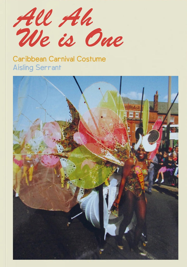 All Ah We is One: Caribbean Carnival Costume, Aisling Serrant