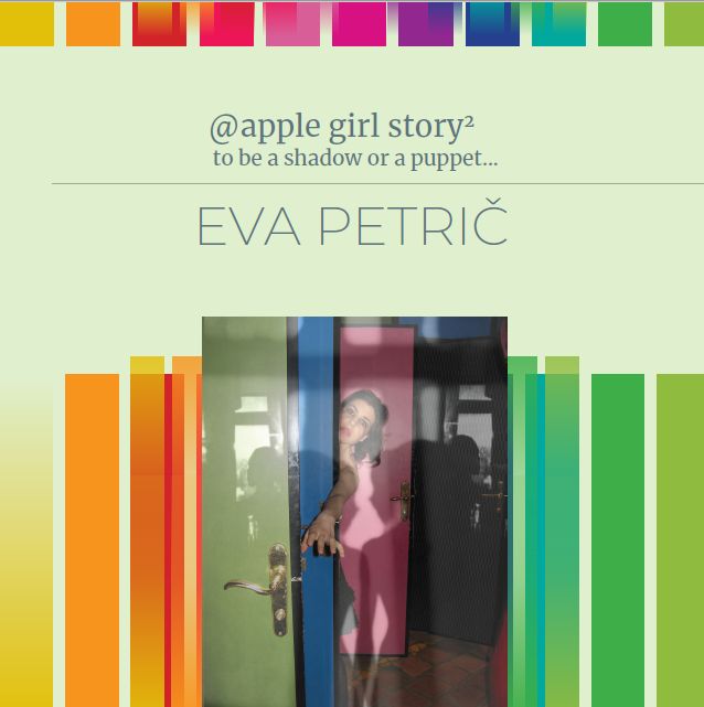 @pple girl story²; to be a shadow or a puppet..., Eva Petrič