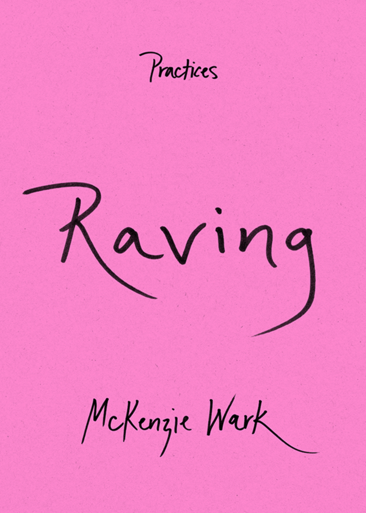 Raving, McKenzie Wark