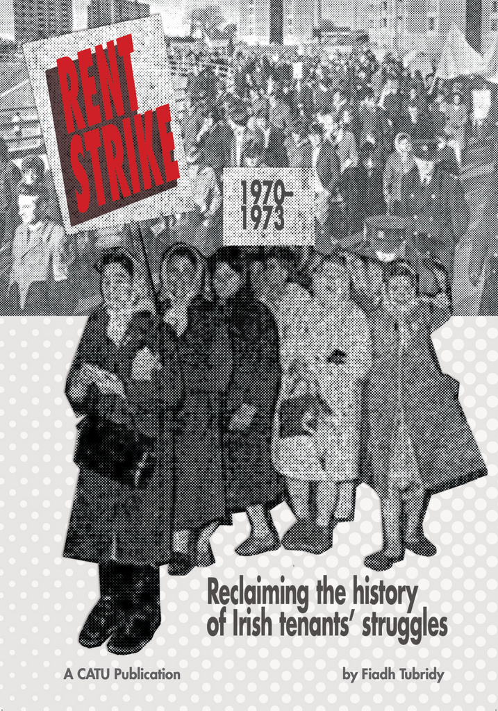 Rent Strike 1970 - 1973: Reclaiming the history of Irish tenants, Fiadh Tubridy