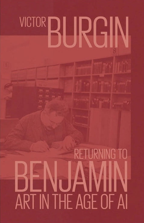 Returning to Benjamin II: Art in the Age of AI, Victor Burgin