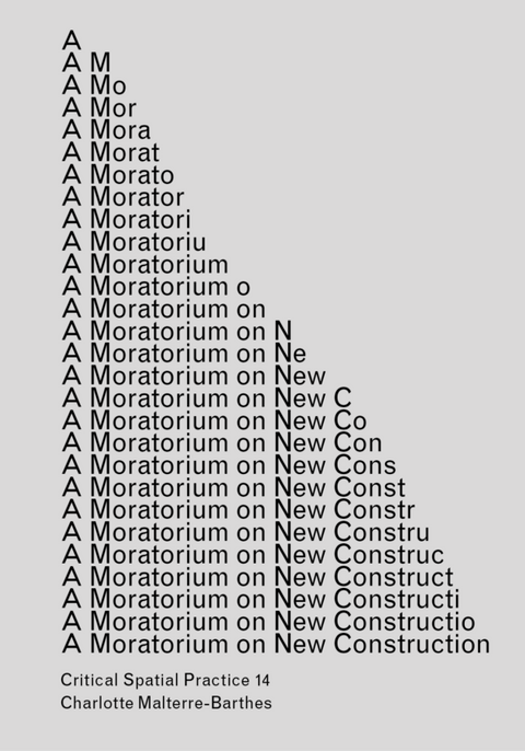 A Moratorium on New Construction, Charlotte Malterre-Barthes