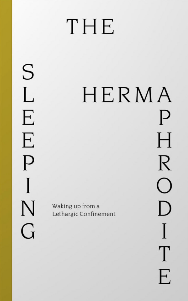 Der schlafende Hermaphrodit: Erwachen aus lethargischer Gefangenschaft 