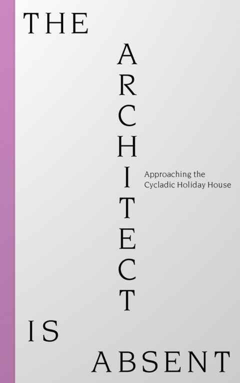 The Architect is Absent: Approaching the Cycladic Holiday House