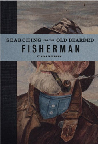 Auf der Suche nach der alten bärtigen Fischerin Nina Weymann