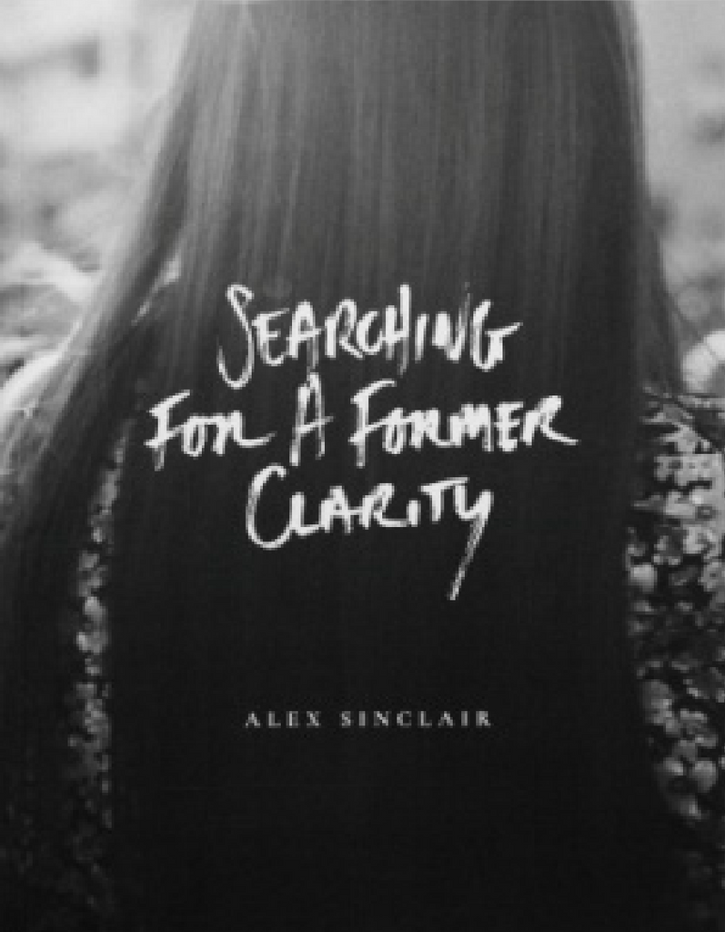 Searching For A Former Clarity, Alex Sinclair