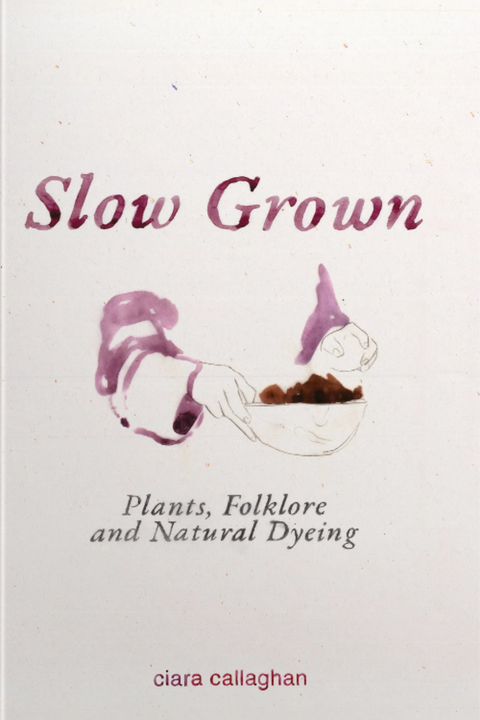 Slow Grown - Plantes, folclore i tintura natural
