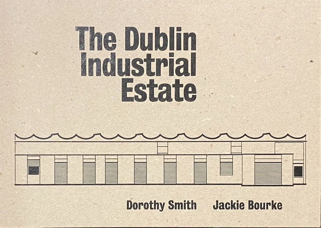 The Dublin Industrial Estate, Dorothy Smith & Jackie Bourke