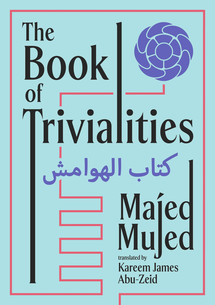 The Book of Trivialities, Majed Mujed