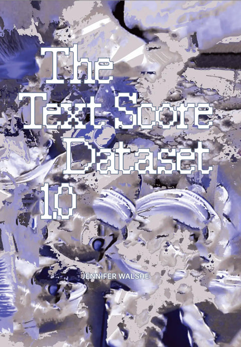 The Text Score Dataset 1.0, Jennifer walshe