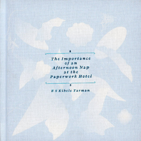 The Importance of an Afternoon Nap at the Paperwork Hotel, E.S. Kibele Yarman