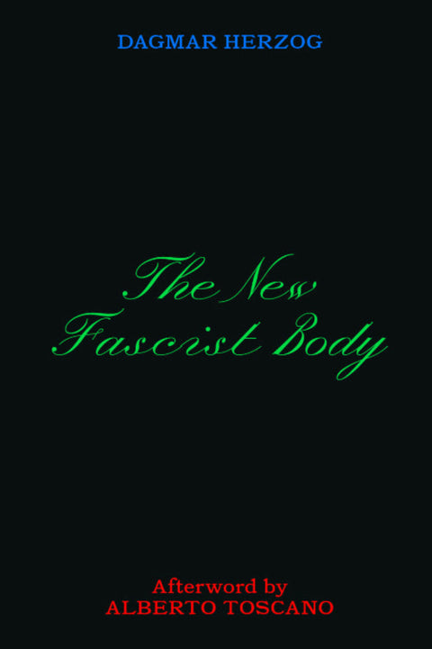 The New Fascist Body, Dagmar Herzog