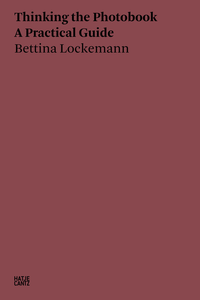 Thinking the Photobook: A Practical Guide, Bettina Lockemann
