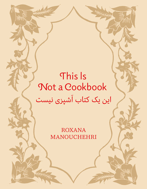 This Is Not a Cookbook, Roxana Manouchehri