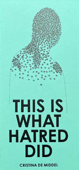 This is What Hatred Did, Cristina de Middel (Signed)