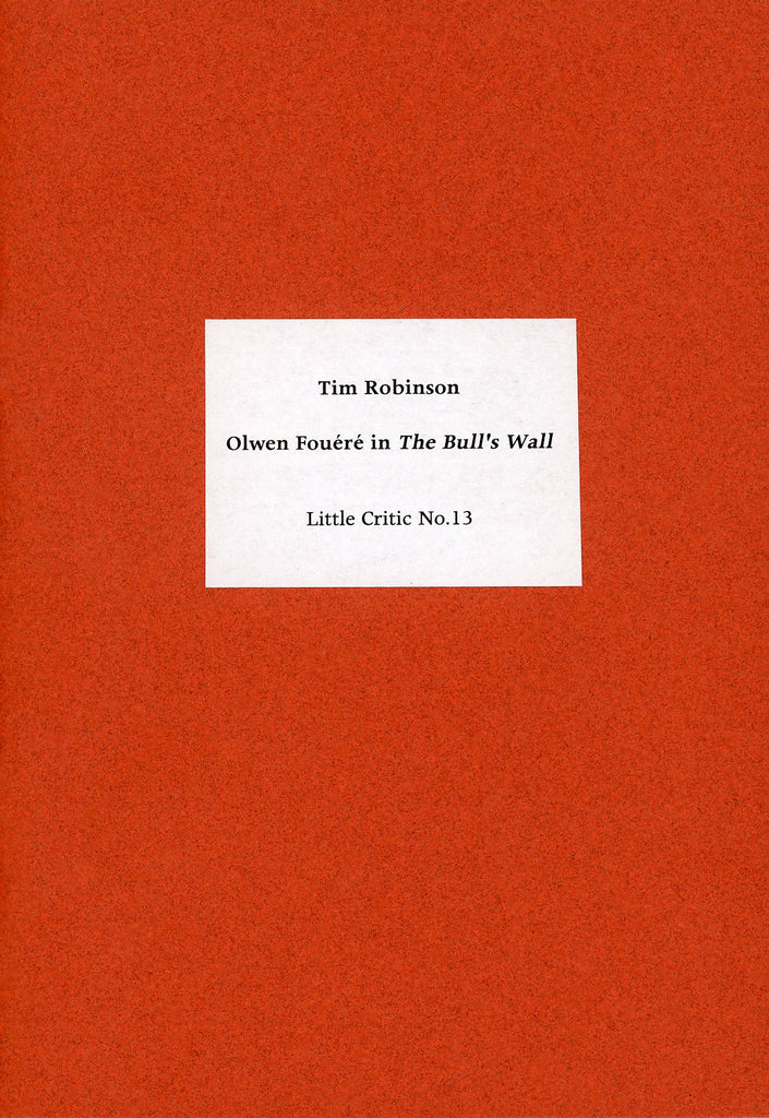 Paimfléad Little Critic Uimh.13: Olwen Fouéré I mBalla an Tairbh, Tim Robinson