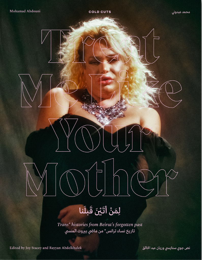 Treat Me Like Your Mother: Trans* Histories From Beirut's Forgotten Past