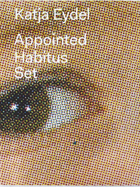 Appointed Habitus Set, Katja Eydel