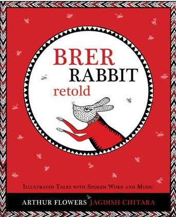 Brer Rabbit Retold, Arthur Flowers, Jagdish Chitara