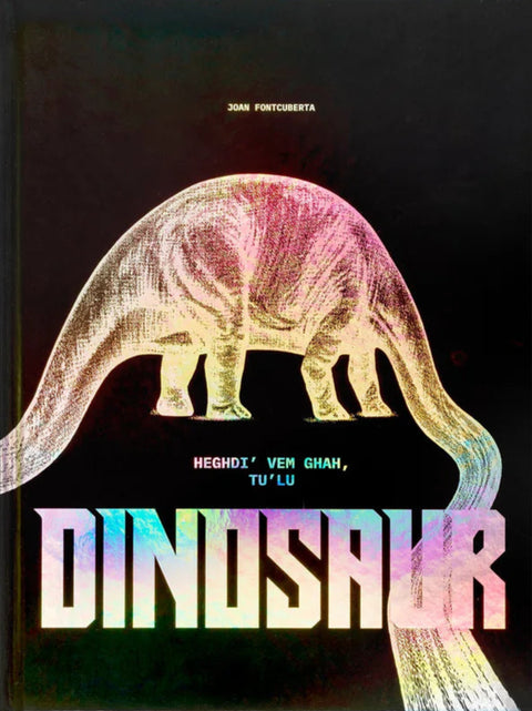 HeghDI' vem ghaH, tu'lu' Dinosaur, Joan Fontcuberta
