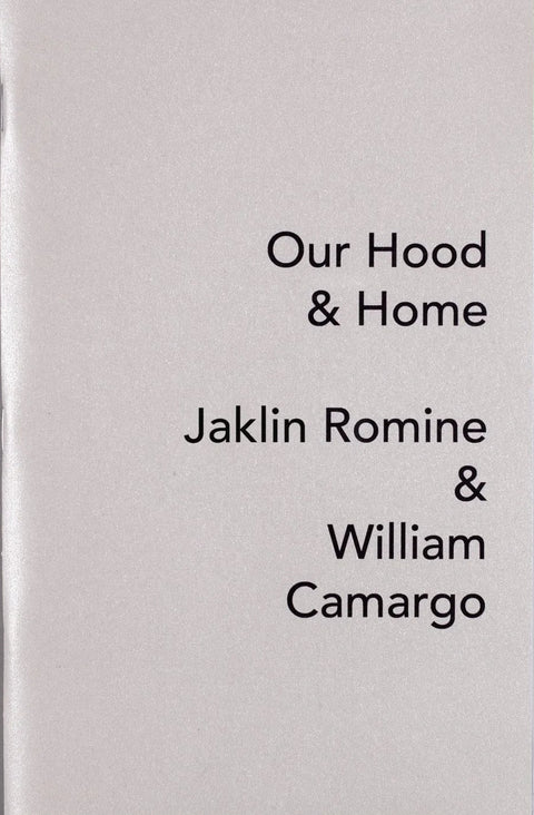 Our Hood & Home JAKLIN ROMINE / WILLIAM CAMARGO, Jaklin Romine