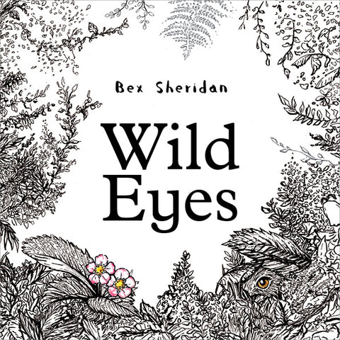 Wild Eyes, Bex Sheridan