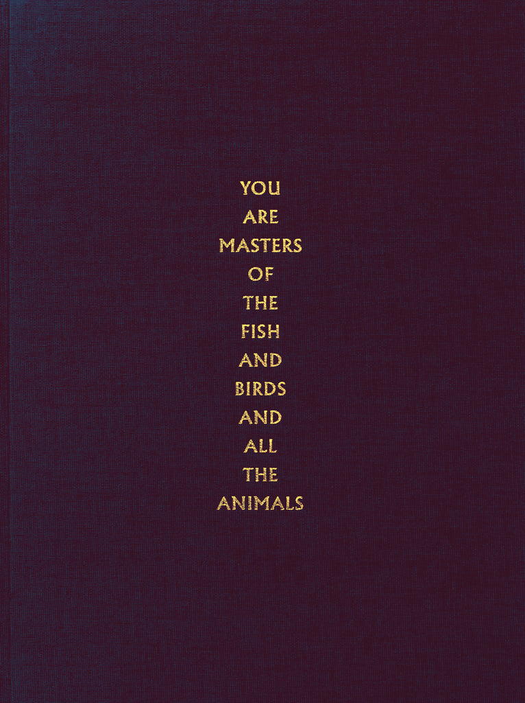 You are Masters of the Fish and Birds and All the Animals, Shane Rocheleau