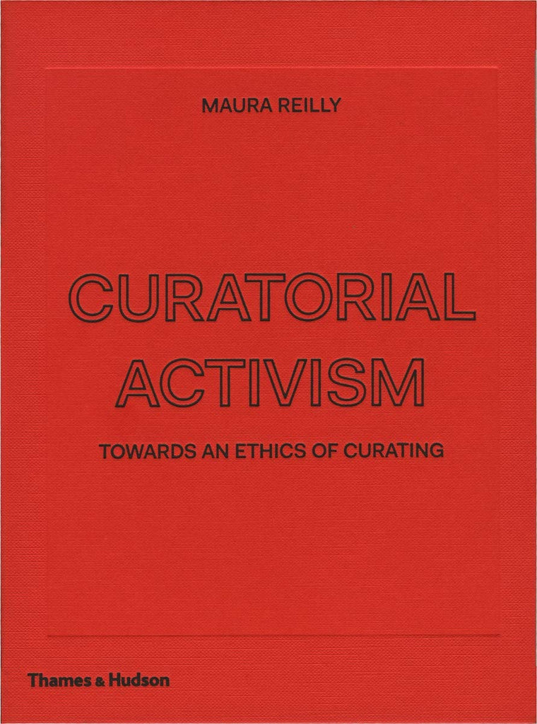 Curatorial Activism, Maura Reilly