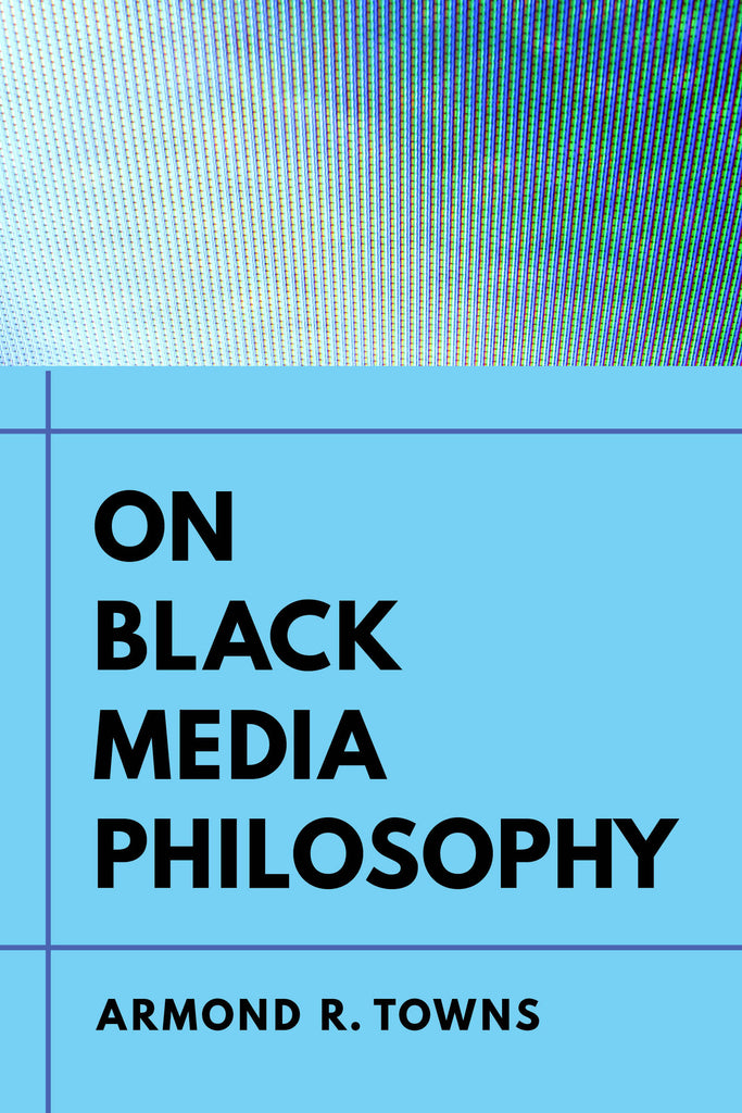 Zur Philosophie der schwarzen Medien, Armond R Towns 