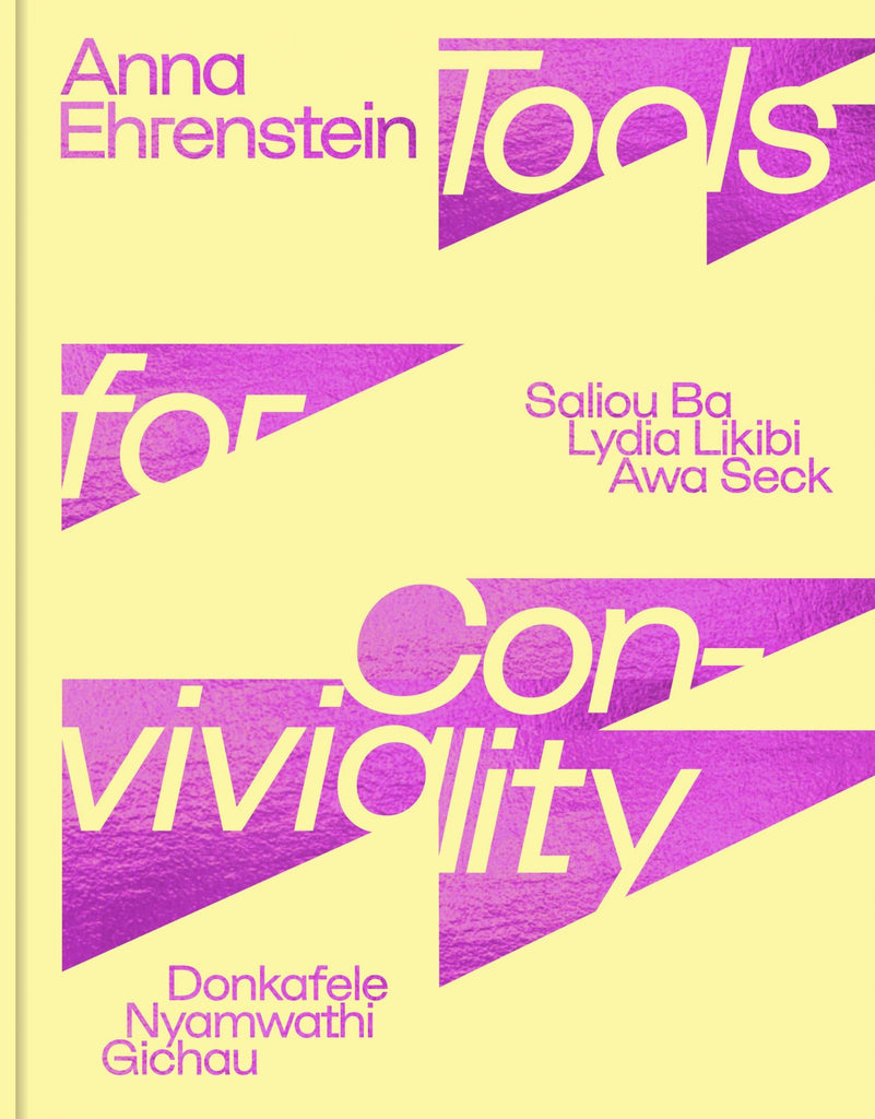 Tools for Conviviality, Anna Ehrenstein