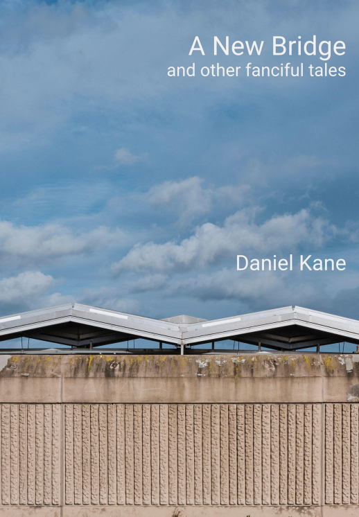 Eine neue Brücke und andere fantasievolle Geschichten, Daniel Kane