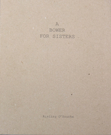 A Bower For Sisters, Aisling O'Rourke - The Library Project