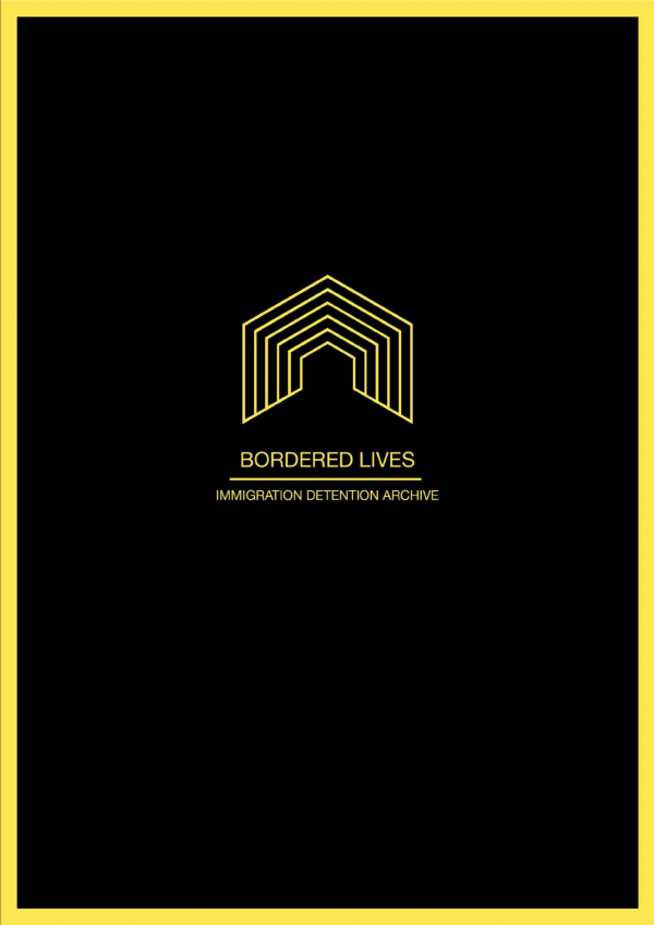 Bordered Lives: Immigration Detention Archive