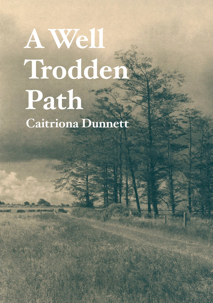 A Well Trodden Path, Caitriona Dunnett