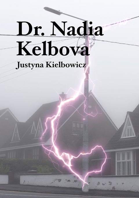 Dr. Nadia Kelbova, Justyna Kielbowicz