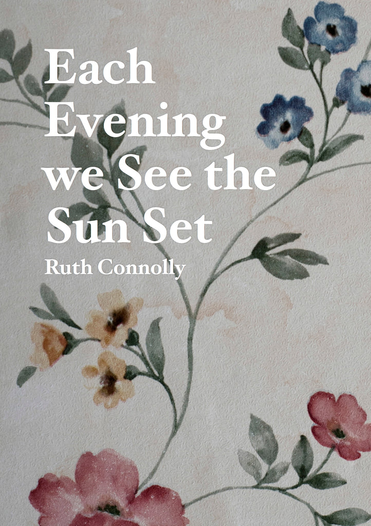 Jeden Abend sehen wir den Sonnenuntergang, Ruth Connolly