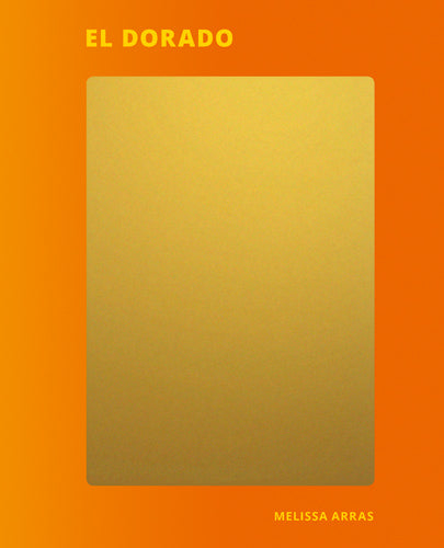El Dorado, Melissa Arras (First Edition)