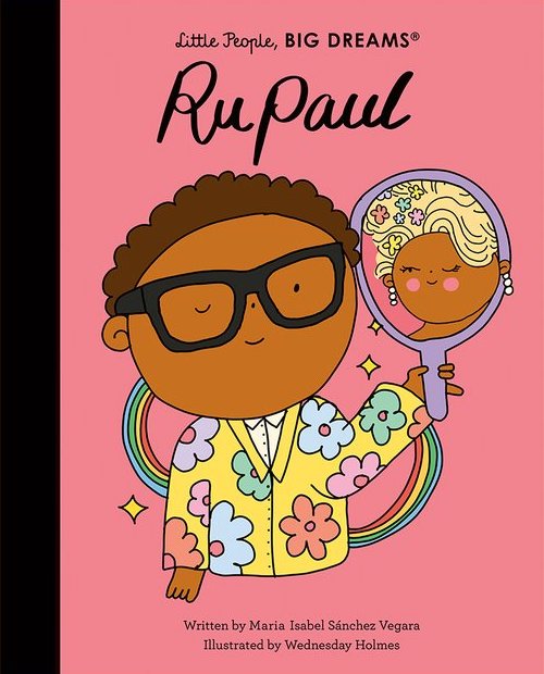 Little People, BIG DREAMS: RuPaul