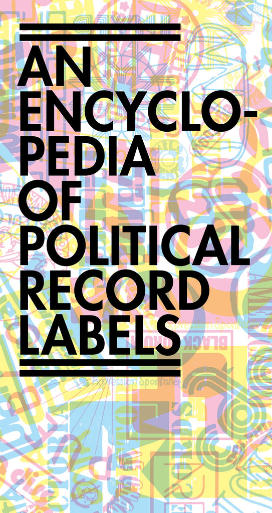 An Encyclopedia of Political Record Labels, Josh MacPhee