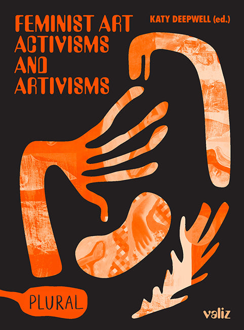 Feministische Kunstaktivismen und Artivismen, Katy Deepwell (Hrsg.) 