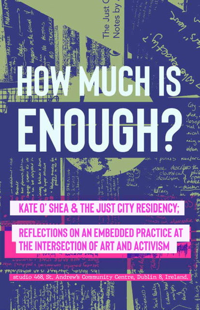 Wie viel ist genug?, Kate O'Shea und The Just City Residency 