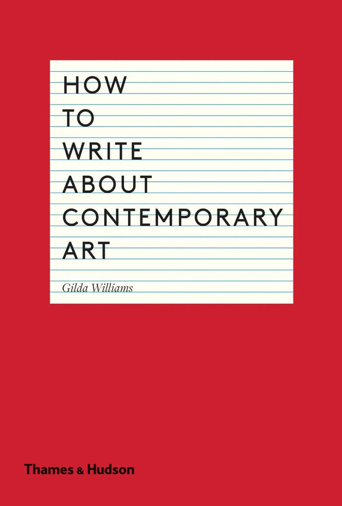 Wie man über zeitgenössische Kunst schreibt, Gilda Williams