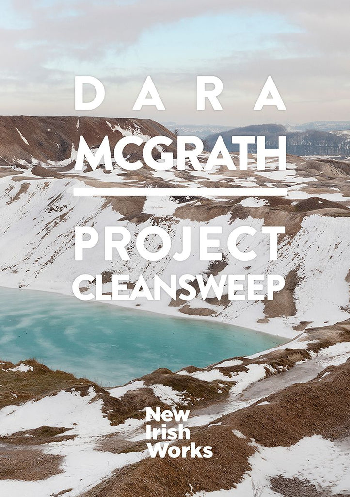 Project Cleansweep, Dara McGrath - NEW IRISH WORKS - The Library Project