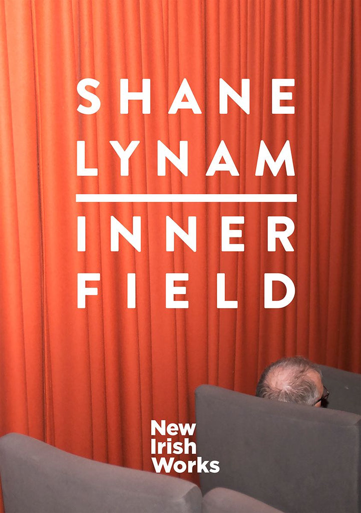 Inner Field, Shane Lynam - NEW IRISH WORKS - The Library Project
