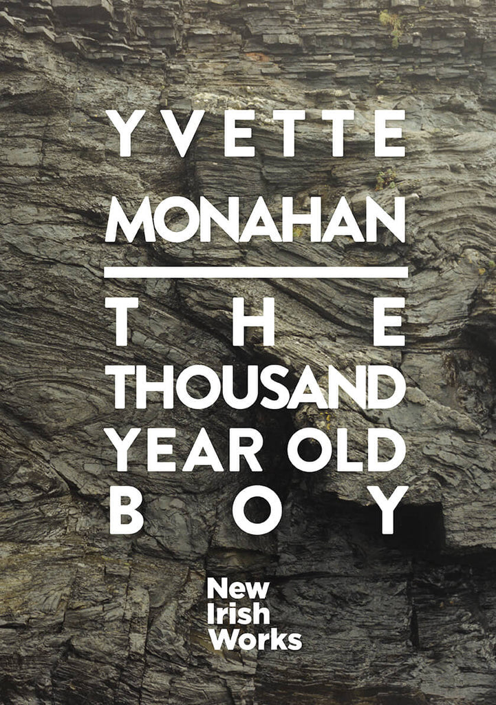 The Thousand Year Old Boy, Yvette Monahan – NEW IRISH WORKS - The Library Project