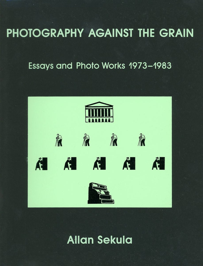 Photography Against the Grain, Allan Sekula