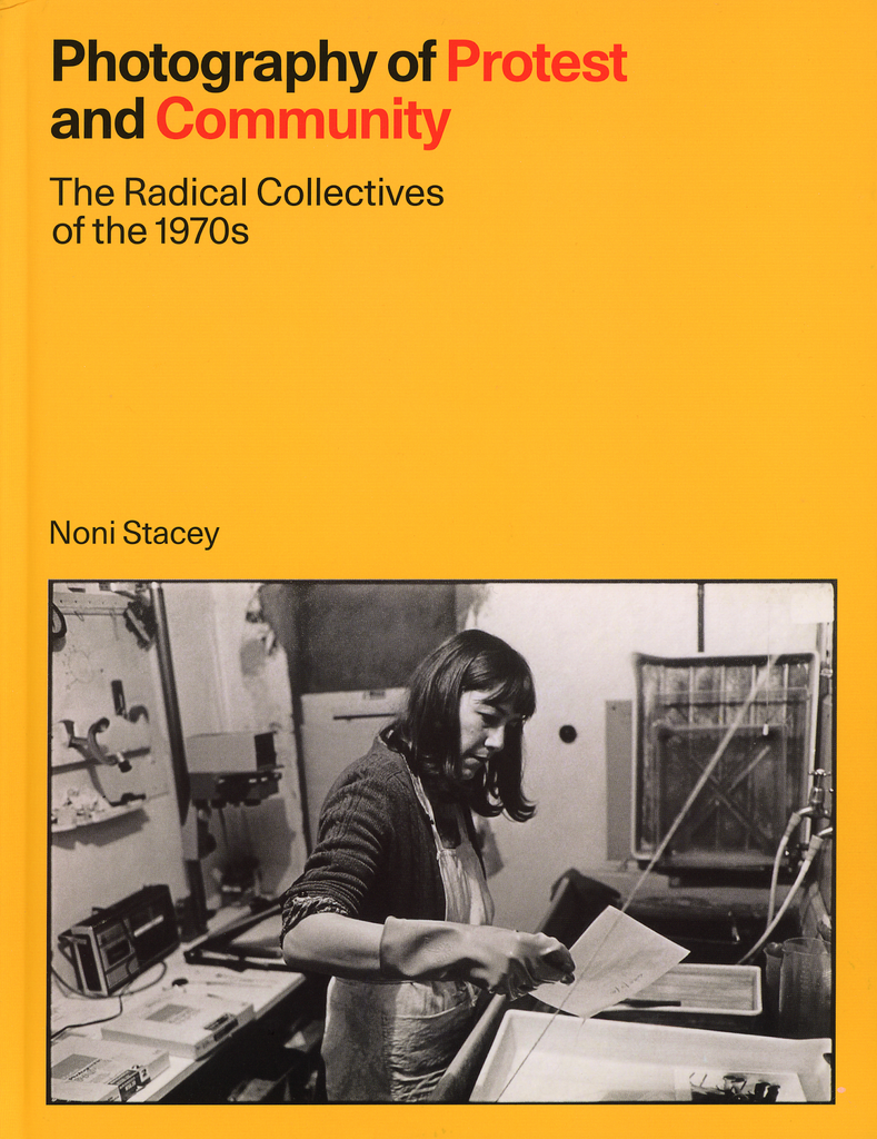 Fotografie von Protest und Gemeinschaft: Die radikalen Kollektive der 1970er Jahre, Noni Stacey (signiert)