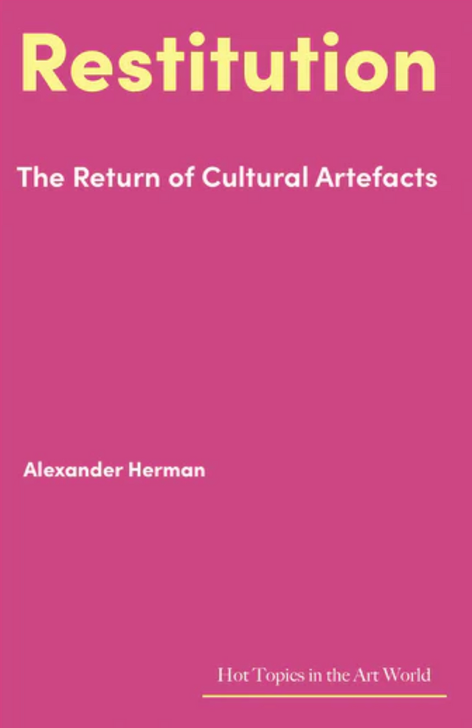 Restitution: Die Rückgabe kultureller Artefakte, Alexander Herman 