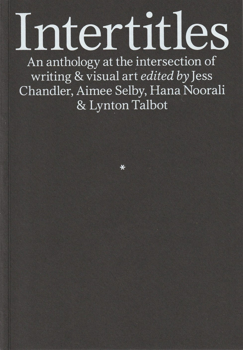 Intertitles: An Anthology at the Intersection of Writing and Visual Ar ...